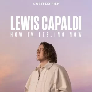 ดูหนัง ออนไลน์ Lewis Capaldi How I m Feeling Now เต็มเรื่อง