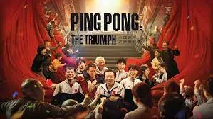 Ping PongThe Triumph (2023) ปิงปองจีน ปีนสู่ฝัน ดูหนัง ออนไลน์ Ping PongThe Triumph เต็มเรื่อง