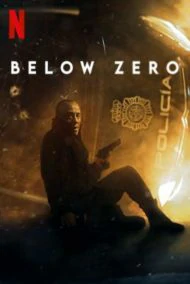 Below Zero (Bajocero) (2021) จุดเยือกเดือด