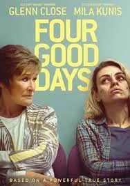 Four Good Days (2020) วันดีๆ สี่วัน