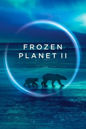 Frozen Planet 2 (2022)