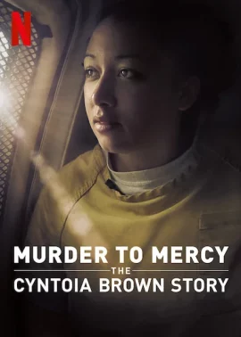 Murder to Mercy The Cyntoia Brown Story (2020) สู่อิสรภาพ เส้นทางชีวิตของซินโทเอีย บราวน์