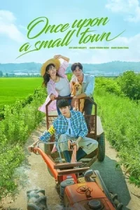 Once Upon A Small Town (2022) บันทึกรักในเมืองเล็ก