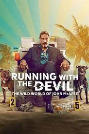 Running with the Devil The Wild World of John McAfee (2022) โลกคลั่งของจอห์น แมคอาฟี่