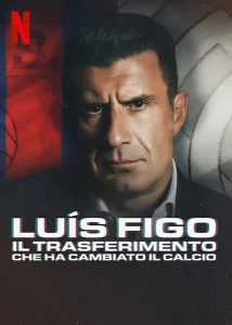 The Figo Affair The Transfer that Changed Football (2022)