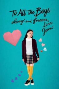 To All The Boys Always And Forever (2021) แด่ชายทุกคนที่ฉันเคยรัก ชั่วนิจนิรันดร์
