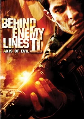 Behind Enemy Lines II Axis of Evil (2006) บีไฮด์ เอนิมี ไลนส์ 2 ฝ่าตายปฏิบัติการท้านรก