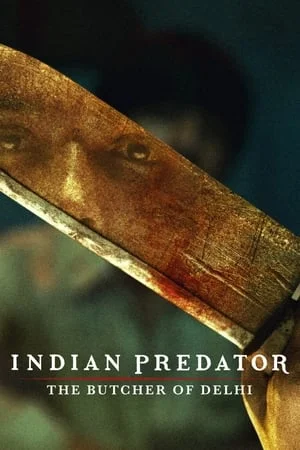 Indian Predator The Butcher of Delhi (2022) ฆาตกรหั่นศพแห่งเดลี
