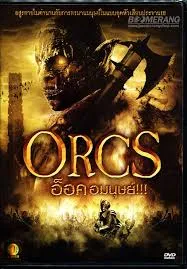 Orcs (2011) อ็อค อมนุษย์