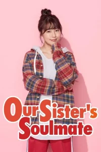 Our Sister s Soulmate (2020) พี่สาวลุ้นรัก