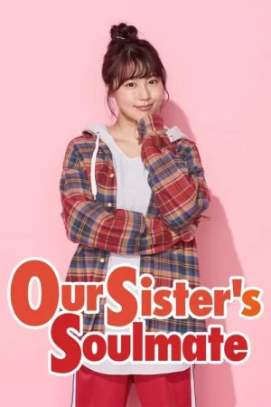 Our Sister s Soulmate (2020) พี่สาวลุ้นรัก