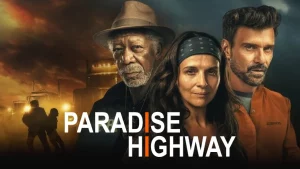 Paradise Highway (2022) พาราไดซ์ไฮเวย์