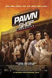 Pawn Shop Chronicles (2013) มหกรรมปล้นเดือด เลือดแค้นกระฉูด