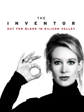 The Inventor Out for Blood in Silicon Valley (2019)