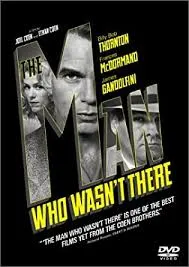 The Man Who Wasn't There (2001) ปมฆ่า ปริศนาอำพราง