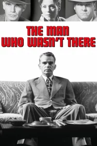 The Man Who Wasn't There (2001) ปมฆ่า ปริศนาอำพราง