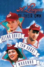 A League of Their Own (1992) ผู้หญิงไม่ได้มีไว้รักอย่างเดียว