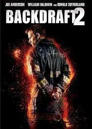 Backdraft 2 (2019) เปลวไฟกับวีรบุรุษ 2