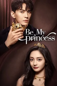 Be My Princess (2022) มาเป็นเจ้าหญิงของข้าเถอะ
