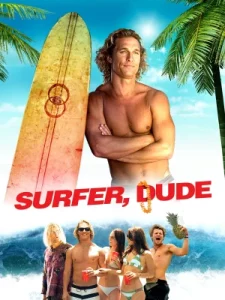 Surfer Dude (2008) โต้คลื่นยักษ์ พักรับลมร้อน Surfer Dude (2008) โต้คลื่นยักษ์ พักรับลมร้อน