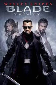Blade 3 Trinity (2004) เบลด อำมหิตพันธุ์อมตะ