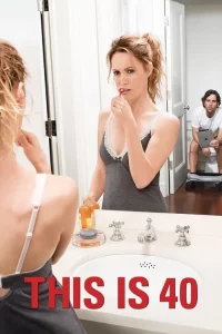 This Is 40 (2012) โอ๊ย…40 จะวัยทีนหรือวัยทอง