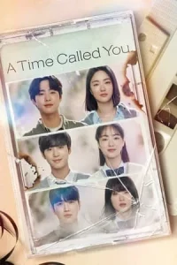 A Time Called You (2023) เวลาเพรียกหาเธอ
