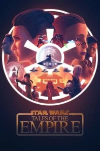 Star Wars Tales of the Empire (2024) สตาร์วอร์ ภาค เรื่องเล่าของจักรวรรดิ
