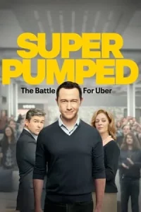 Super Pumped (2022) เฉือนเหลี่ยมชิงคมคนอูเบอร์