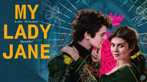 My Lady Jane (2024) มายเลดี้เจน ราชินีลืมโลก