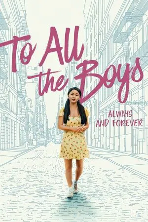 To All The Boys Always And Forever (2021) แด่ชายทุกคนที่ฉันเคยรัก ชั่วนิจนิรันดร์