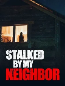 Stalked by My Neighbor (2015)