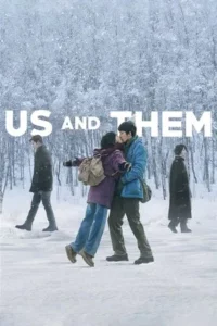 Us And Them (2018) ความรักแปลกหน้าของสองเรา