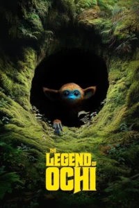 The Legend of Ochi (2025) โอชิ อสูรขี้อ้อน พา 'น้อน' กลับบ้าน