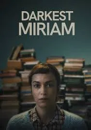 Darkest Miriam (2025)