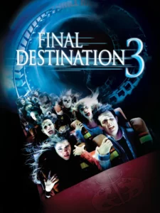 Final Destination 3 (2006) ไฟนอล เดสติเนชั่น 3 โกงความตายเย้ยความตาย