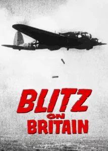ดูหนังออนไลน์ Britain and the Blitz (2025) ยุทธการเดอะบลิตซ์พิชิตอังกฤษ