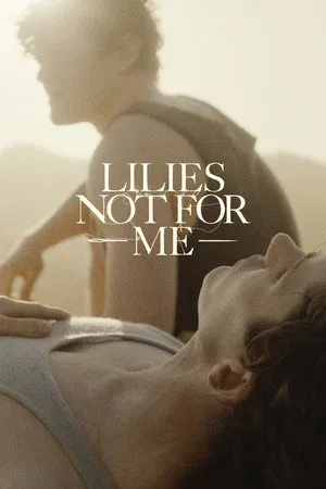 Lilies Not for Me (2025)