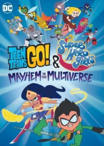 ดูหนังออนไลน์ Teen Titans Go and DC Super Hero Girls Mayhem in the Multiverse (2022) ทีนไททันส์โก และ ดีซีซูเปอร์ฮีโร่เกิร์ลส์ ตะลุยป่วนมัลติเวอร์ส