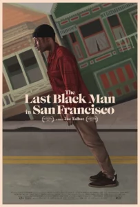 The Last Black Man in San Francisco (2019) ชายผิวดำคนสุดท้ายในซานฟรานซิสโก