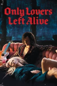 ดูหนังออนไลน์ Only Lovers Left Alive (2013) แวมไพร์อันเดอร์กราวนด์
