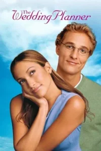 The Wedding Planner (2001) จะปิ๊งมั้ย..ถ้าหัวใจผิดแผน