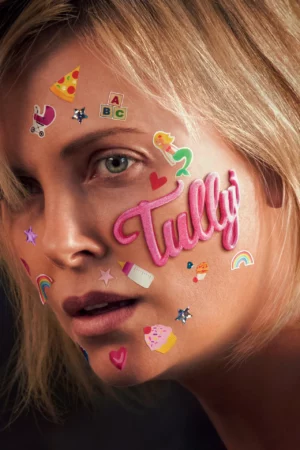 Tully (2018) ทัลลี่ เป็นแม่ไม่ใช่เรื่องง่าย