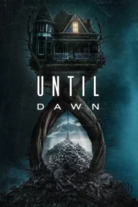 Until Dawn (2025) ต้องรอดก่อนย่ำรุ่ง