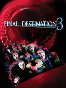 Final Destination 3 (2006) ไฟนอล เดสติเนชั่น 3 โกงความตายเย้ยความตาย