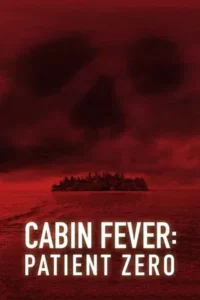 Cabin Fever 3 Patient Zero (2014) ต้นตำรับ เชื้อพันธุ์นรก 3