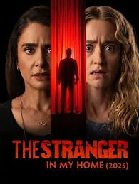 The Stranger in My Home (2025)