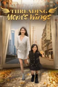Threading Mom s Wings (2025)