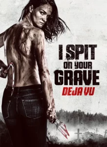I Spit on Your Grave Deja Vu (2019) เดนนรก…ต้องตาย 4