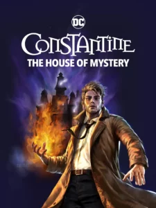 Constantine The House of Mystery (2022) คอนสแตนติน เคหาสน์ปริศนา